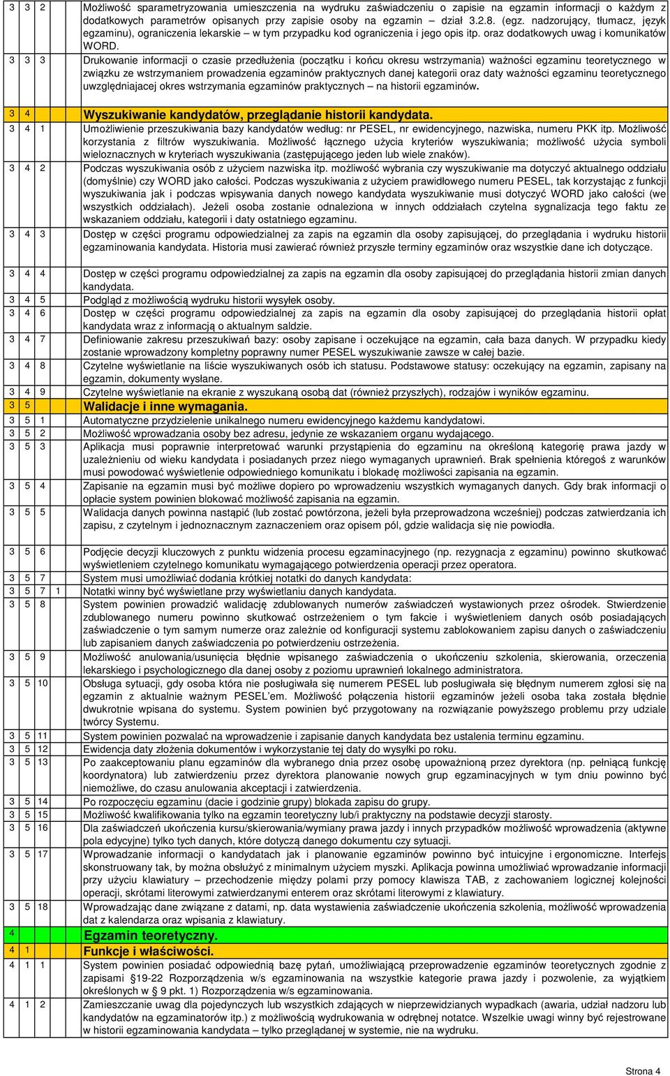 3 3 3 Drukowanie informacji o czasie przedłużenia (początku i końcu okresu wstrzymania) ważności egzaminu teoretycznego w związku ze wstrzymaniem prowadzenia egzaminów praktycznych danej kategorii