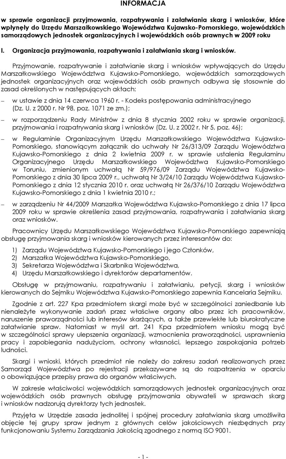 Przyjmowanie, rozpatrywanie i załatwianie skarg i wniosków wpływających do Urzędu Marszałkowskiego Województwa Kujawsko-Pomorskiego, wojewódzkich samorządowych jednostek organizacyjnych oraz