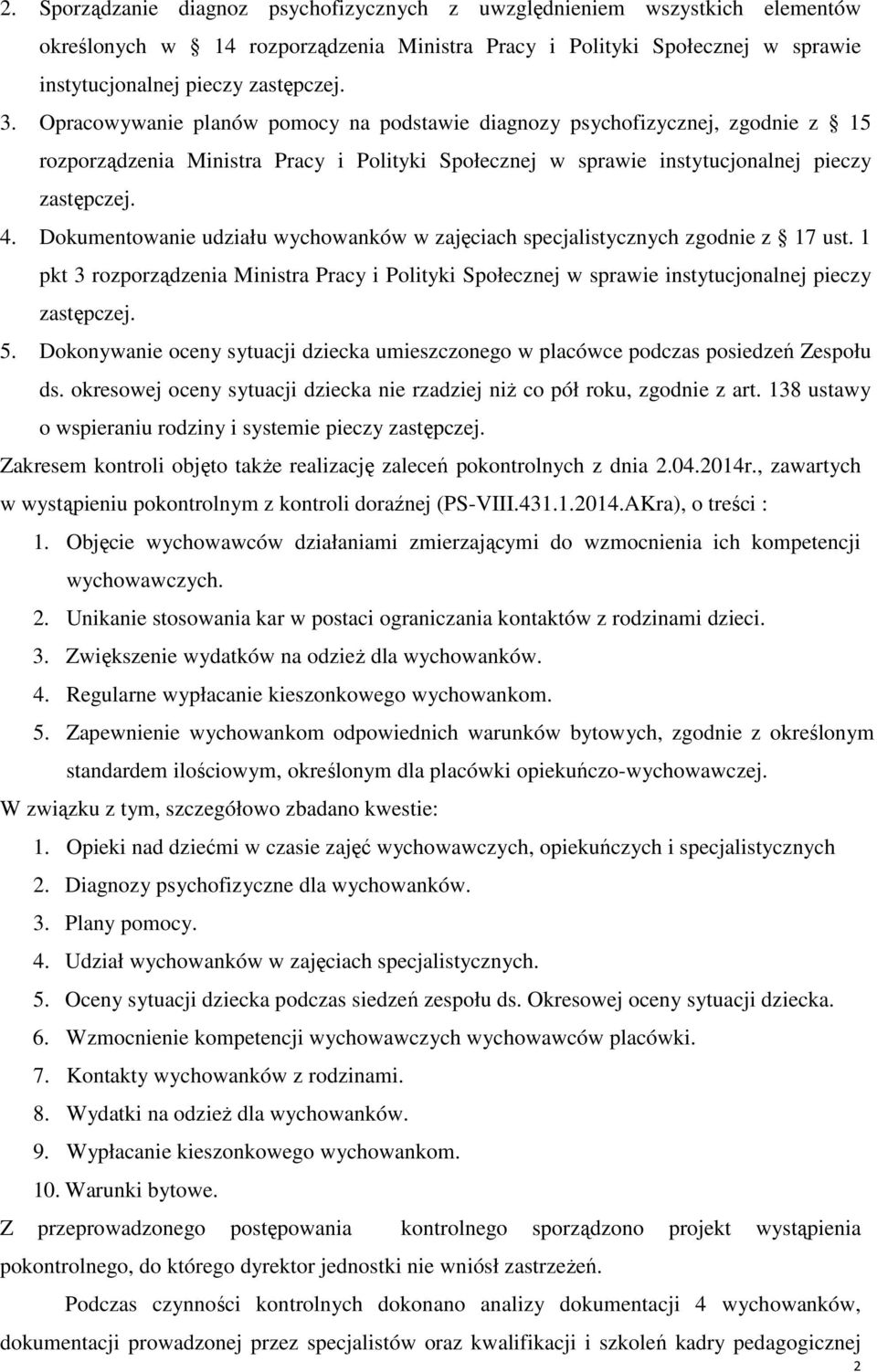 Dokumentowanie udziału wychowanków w zajęciach specjalistycznych zgodnie z 17 ust. 1 pkt 3 rozporządzenia Ministra Pracy i Polityki Społecznej w sprawie instytucjonalnej pieczy zastępczej. 5.