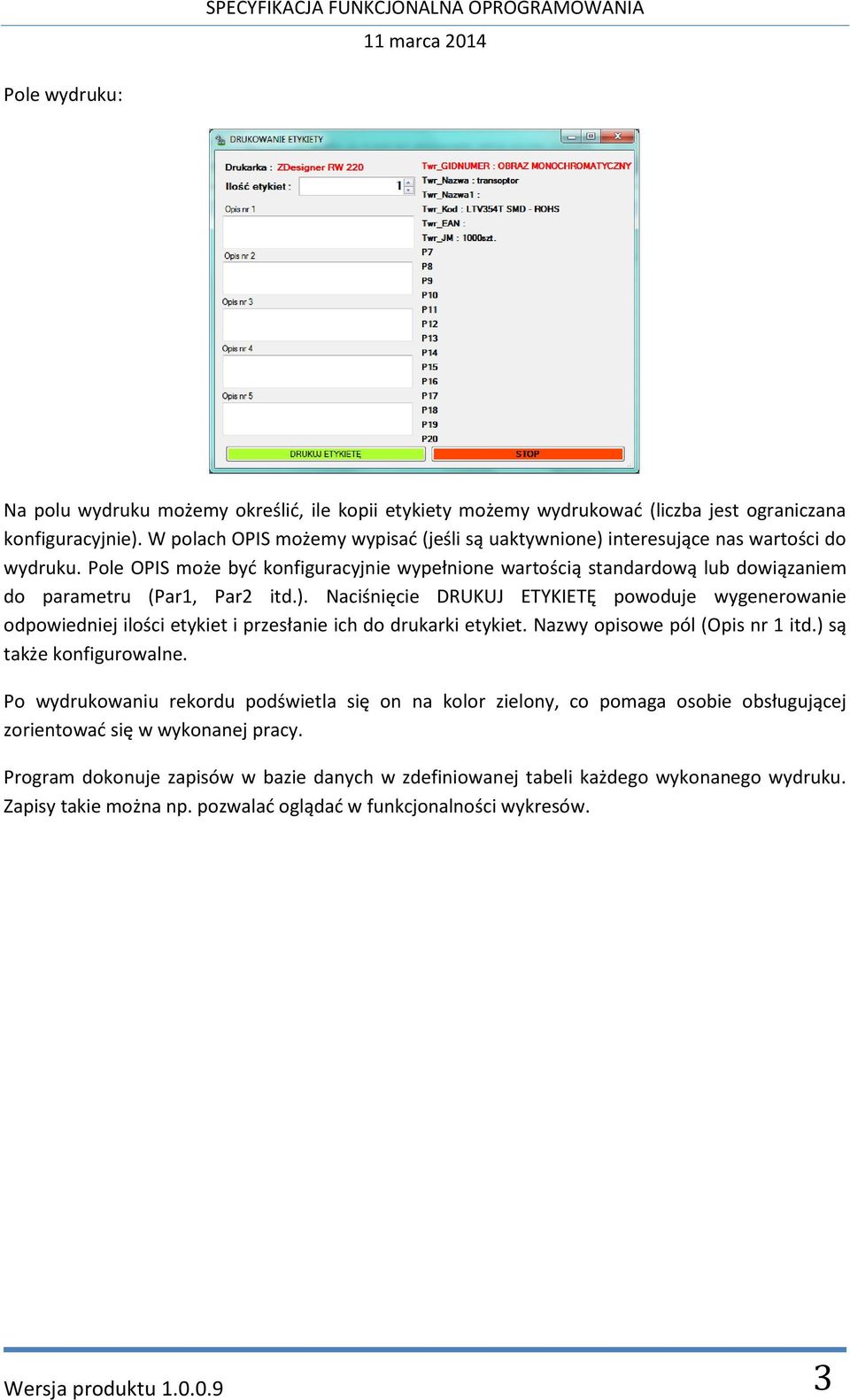 Pole OPIS może być konfiguracyjnie wypełnione wartością standardową lub dowiązaniem do parametru (Par1, Par2 itd.).