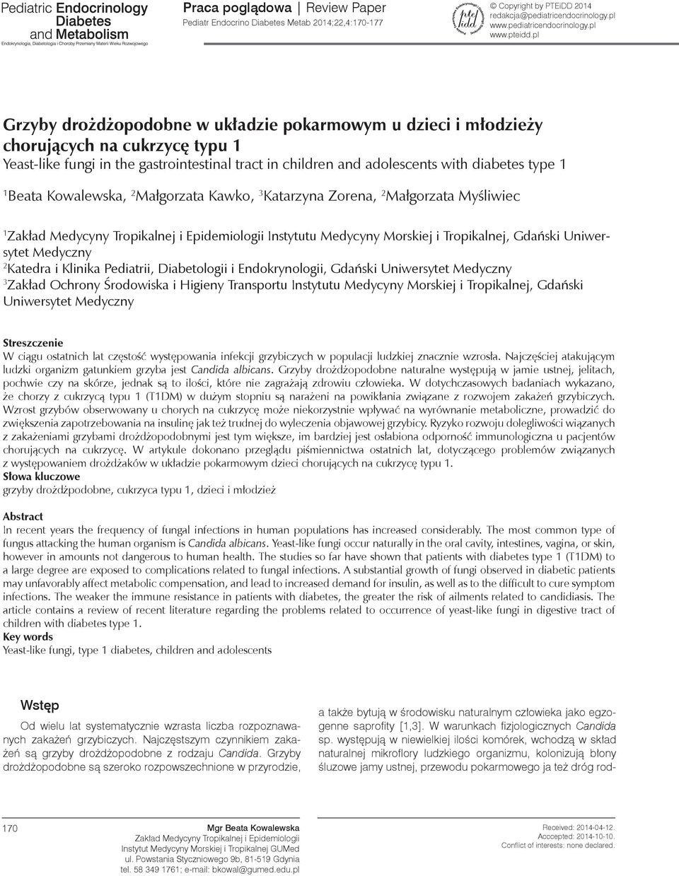 Beata Kowalewska, 2 Małgorzata Kawko, 3 Katarzyna Zorena, 2 Małgorzata Myśliwiec 1 Zakład Medycyny Tropikalnej i Epidemiologii Instytutu Medycyny Morskiej i Tropikalnej, Gdański Uniwersytet Medyczny