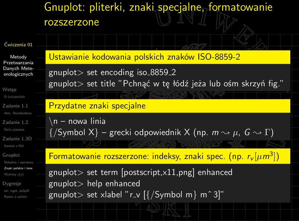 Przydatne znaki specjalne \n nowa linia {/Symbol X} grecki odpowiednik X (np.