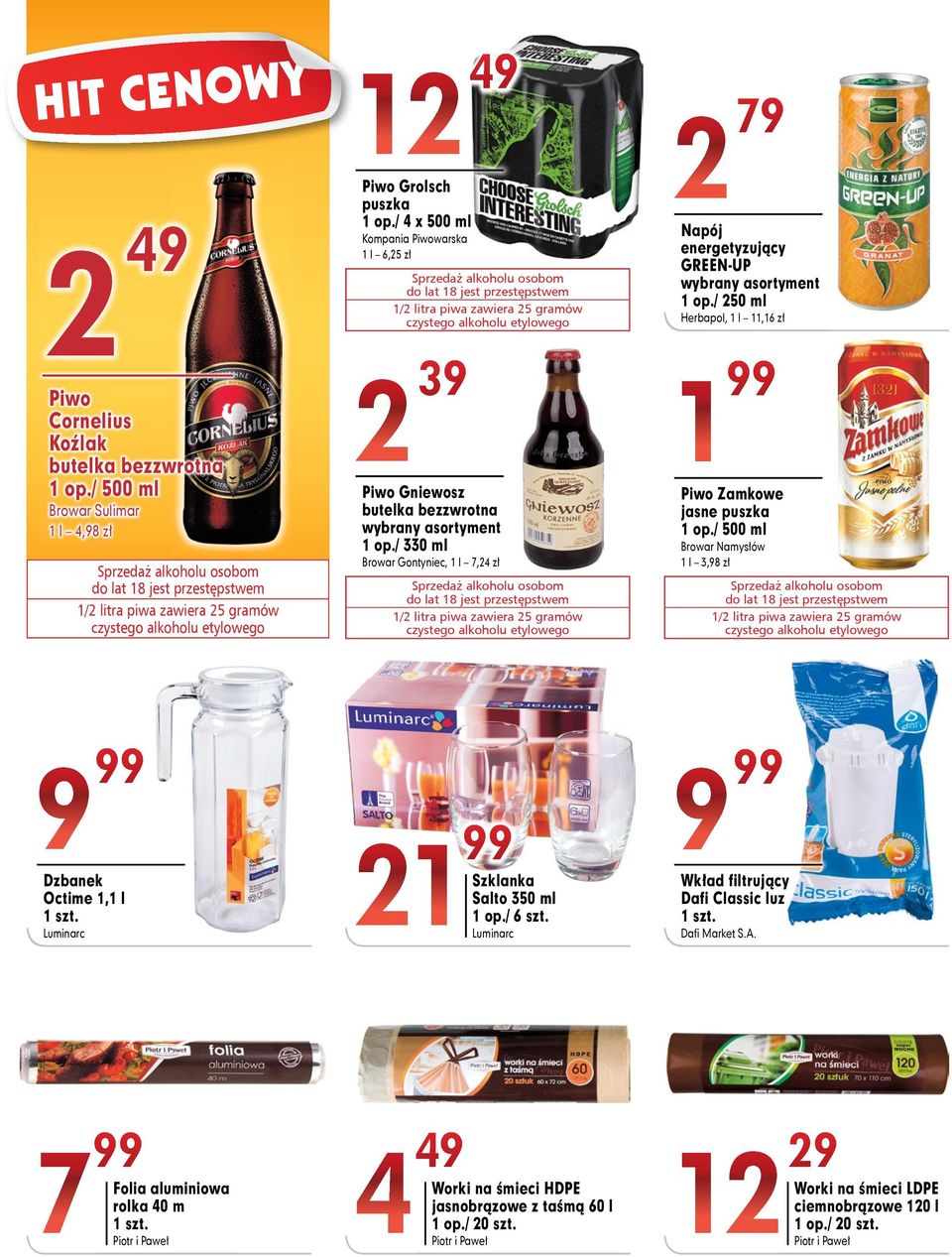 / 4 x 500 ml Kompania Piwowarska 1 l 6,25 zł Sprzedaż alkoholu osobom do lat 18 jest przestępstwem 1/2 litra piwa zawiera 25 gramów czystego alkoholu etylowego 2 39 Piwo Gniewosz butelka bezzwrotna 1