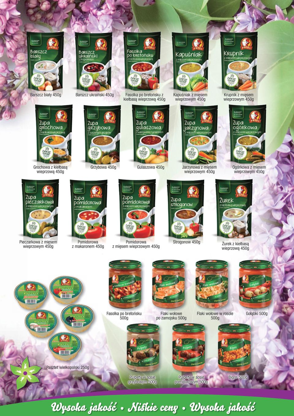 Jarzynowa z mięsem wieprzowym 450g Strogonow 450g Flaki wołowe po zamojsku 500g Krupnik z mięsem wieprzowym 450g Ogórkowa z mięsem wieprzowym 450g Żurek z