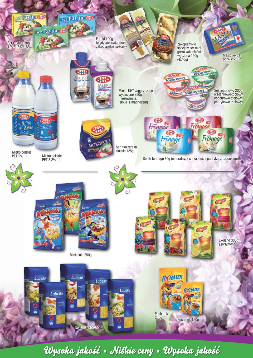 (niesłodzone, lekkie z magnezem) Mleko polskie PET 2% 1l Masło extra polskie 200g Ser mozzarella classic 125g Mleko polskie PET 3,2% 1l