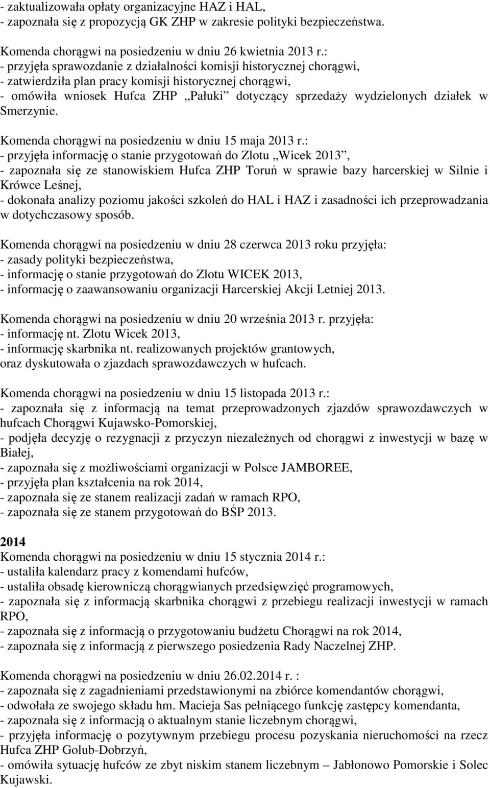 działek w Smerzynie. Komenda chorągwi na posiedzeniu w dniu 15 maja 2013 r.