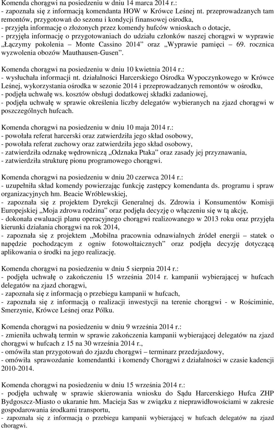 do udziału członków naszej chorągwi w wyprawie Łączymy pokolenia Monte Cassino 2014 oraz Wyprawie pamięci 69. rocznica wyzwolenia obozów Mauthausen-Gusen.