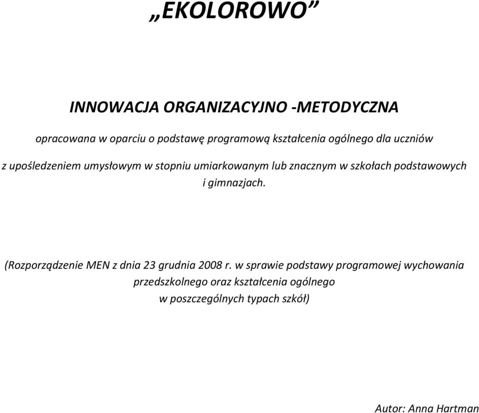 podstawowych i gimnazjach. (Rozporządzenie MEN z dnia 23 grudnia 2008 r.