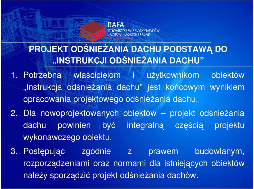 projektowego odśnieżania dachu. 2.