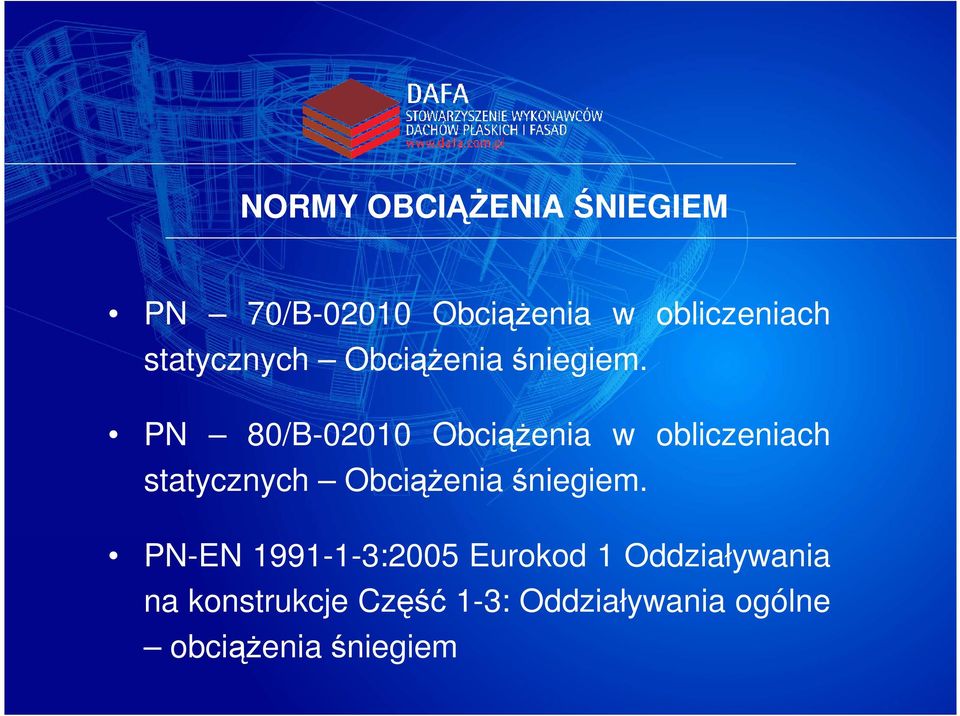 PN 80/B-02010 Obciążenia w obliczeniach  PN-EN 1991-1-3:2005 Eurokod 1