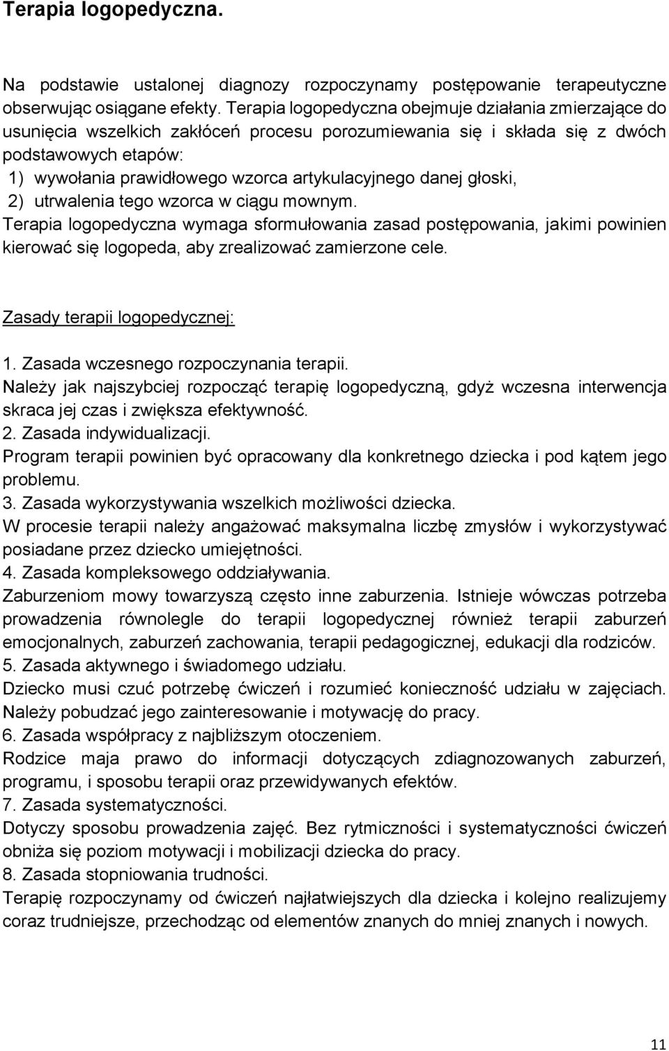 artykulacyjnego danej głoski, 2) utrwalenia tego wzorca w ciągu mownym.