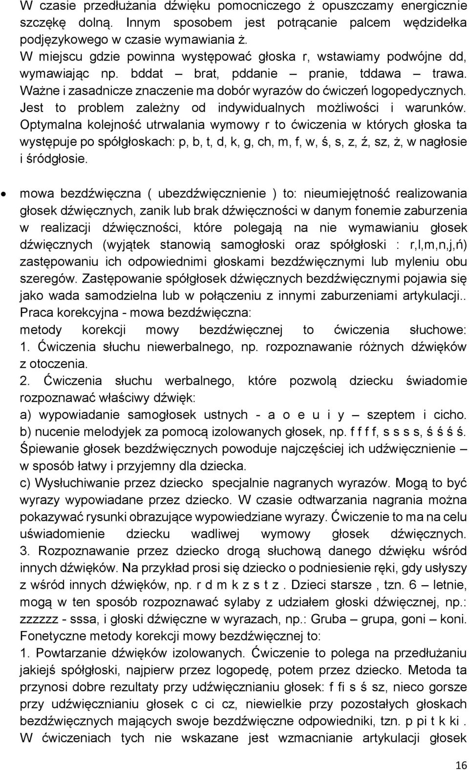 Jest to problem zależny od indywidualnych możliwości i warunków.