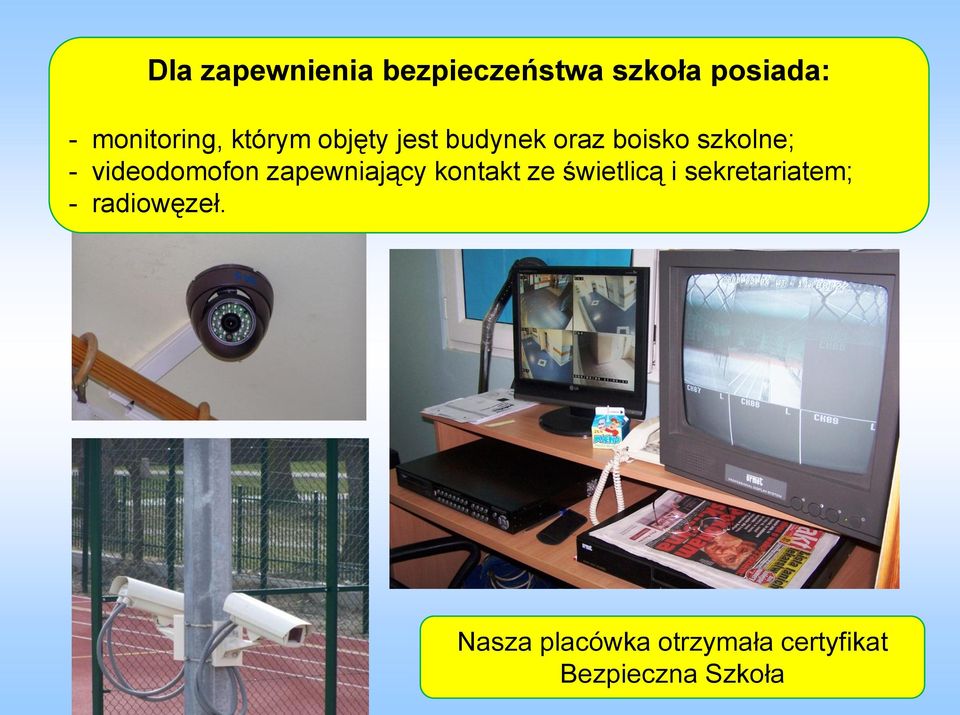 videodomofon zapewniający kontakt ze świetlicą i