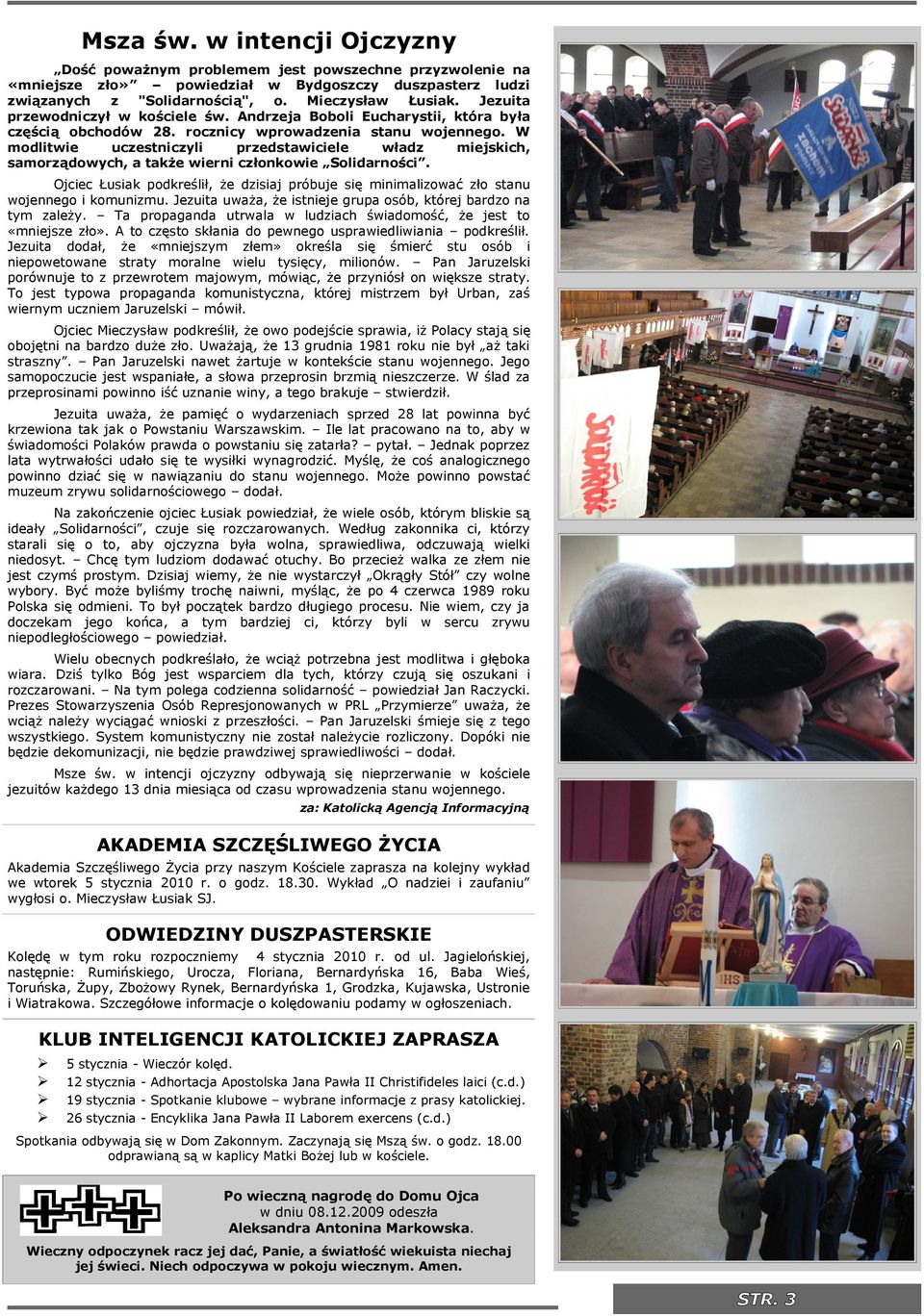 Ojcec Łusak podkreślł, że dzsaj próbuje sę mnmalzoać zło stanu ojennego komunzmu. Jezuta uaża, że stneje grupa osób, której bardzo na tym zależy.