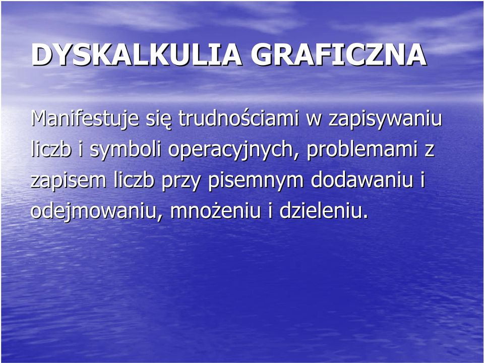 operacyjnych, problemami z zapisem liczb przy