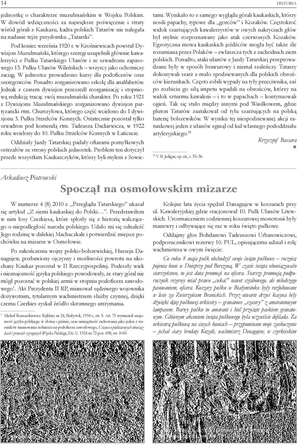 w Krośniewicach powstał Dywizjon Muzułmański, którego szeregi uzupełnili głównie kawalerzyści z Pułku Tatarskiego Ułanów i ze szwadronu zapasowego 13.