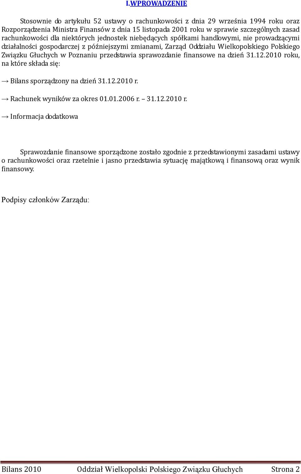 w Poznaniu przedstawia sprawozdanie finansowe na dzień 31.12.2010 ro