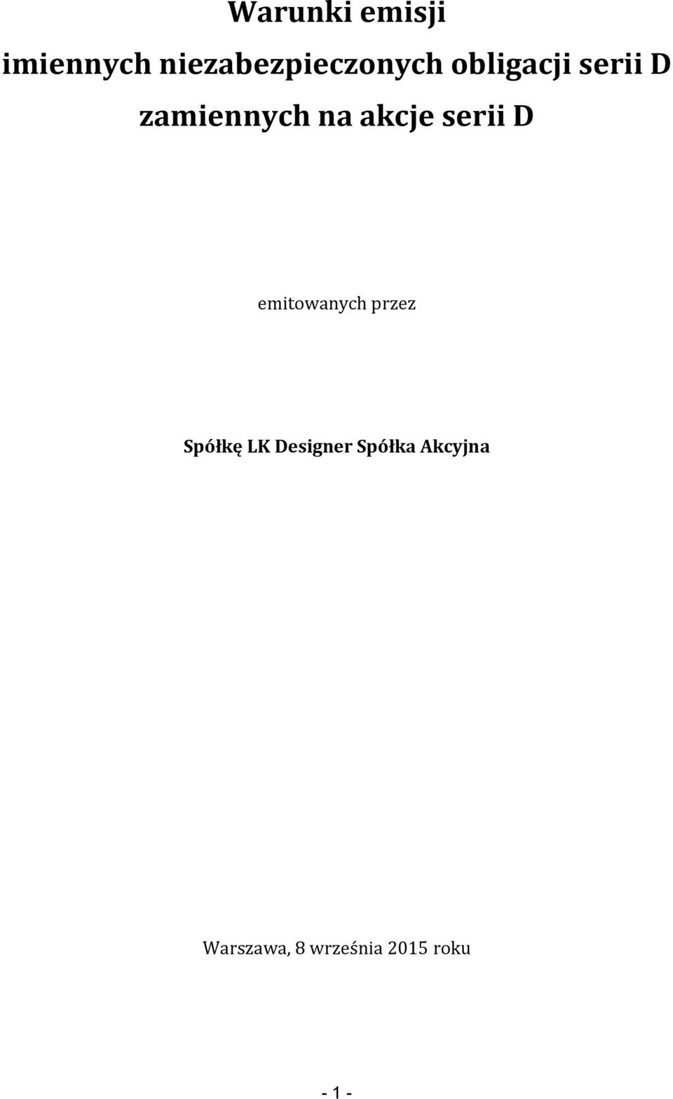 D emitowanych przez Spółkę LK Designer