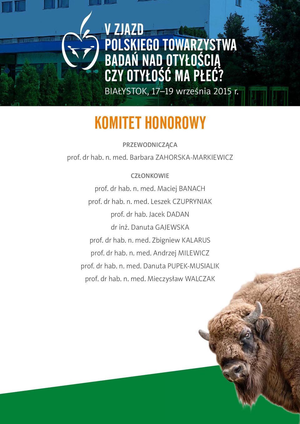 dr hab. Jacek DADAN dr inż. Danuta GAJEWSKA prof. dr hab. n. med. Zbigniew KALARUS prof. dr hab. n. med. Andrzej MILEWICZ prof.