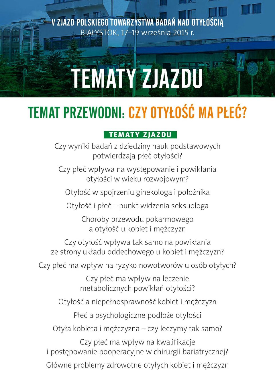 Otyłość w spojrzeniu ginekologa i położnika Otyłość i płeć punkt widzenia seksuologa Choroby przewodu pokarmowego a otyłość u kobiet i mężczyzn Czy otyłość wpływa tak samo na powikłania ze strony