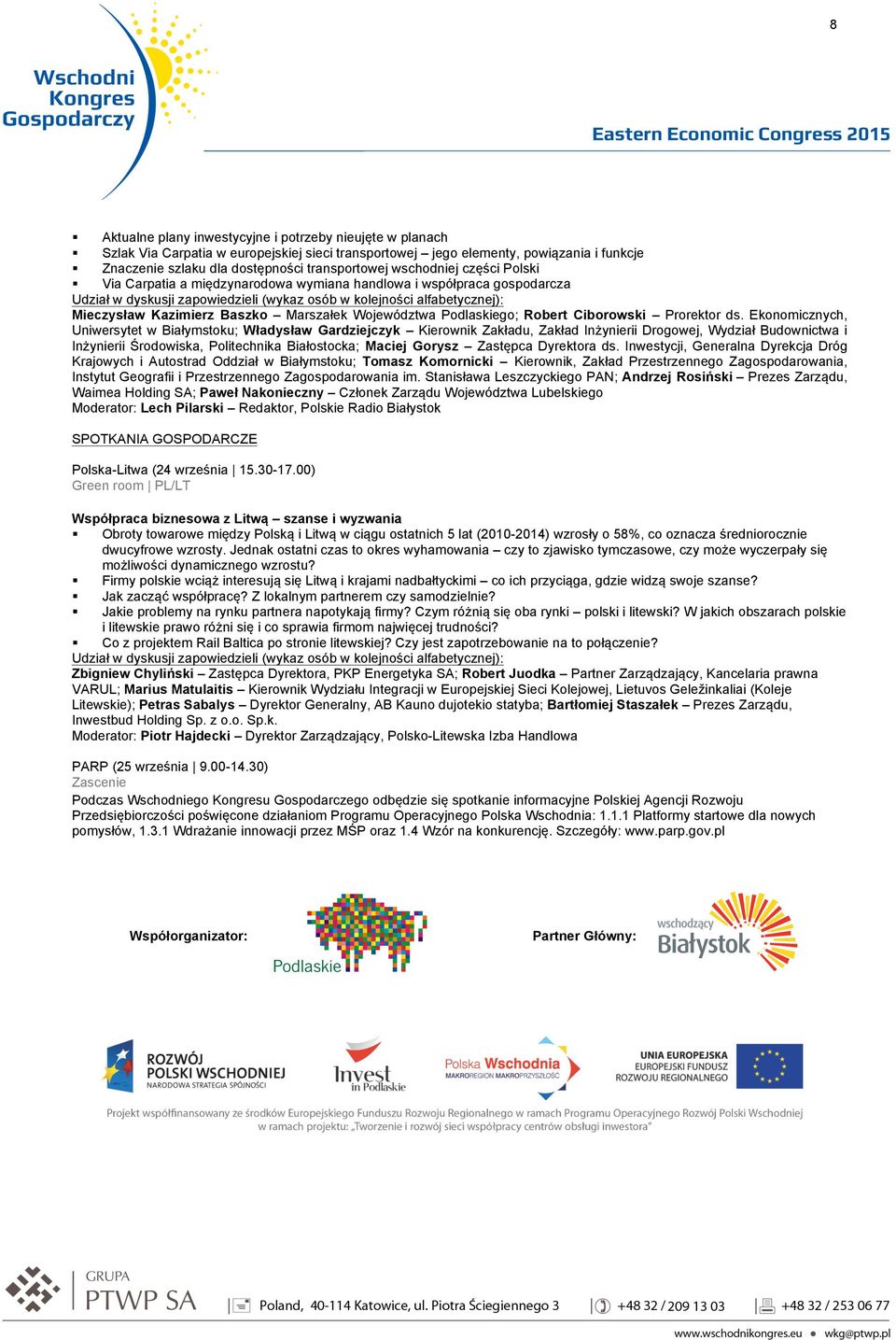 Ekonomicznych, Uniwersytet w Białymstoku; Władysław Gardziejczyk Kierownik Zakładu, Zakład Inżynierii Drogowej, Wydział Budownictwa i Inżynierii Środowiska, Politechnika Białostocka; Maciej Gorysz