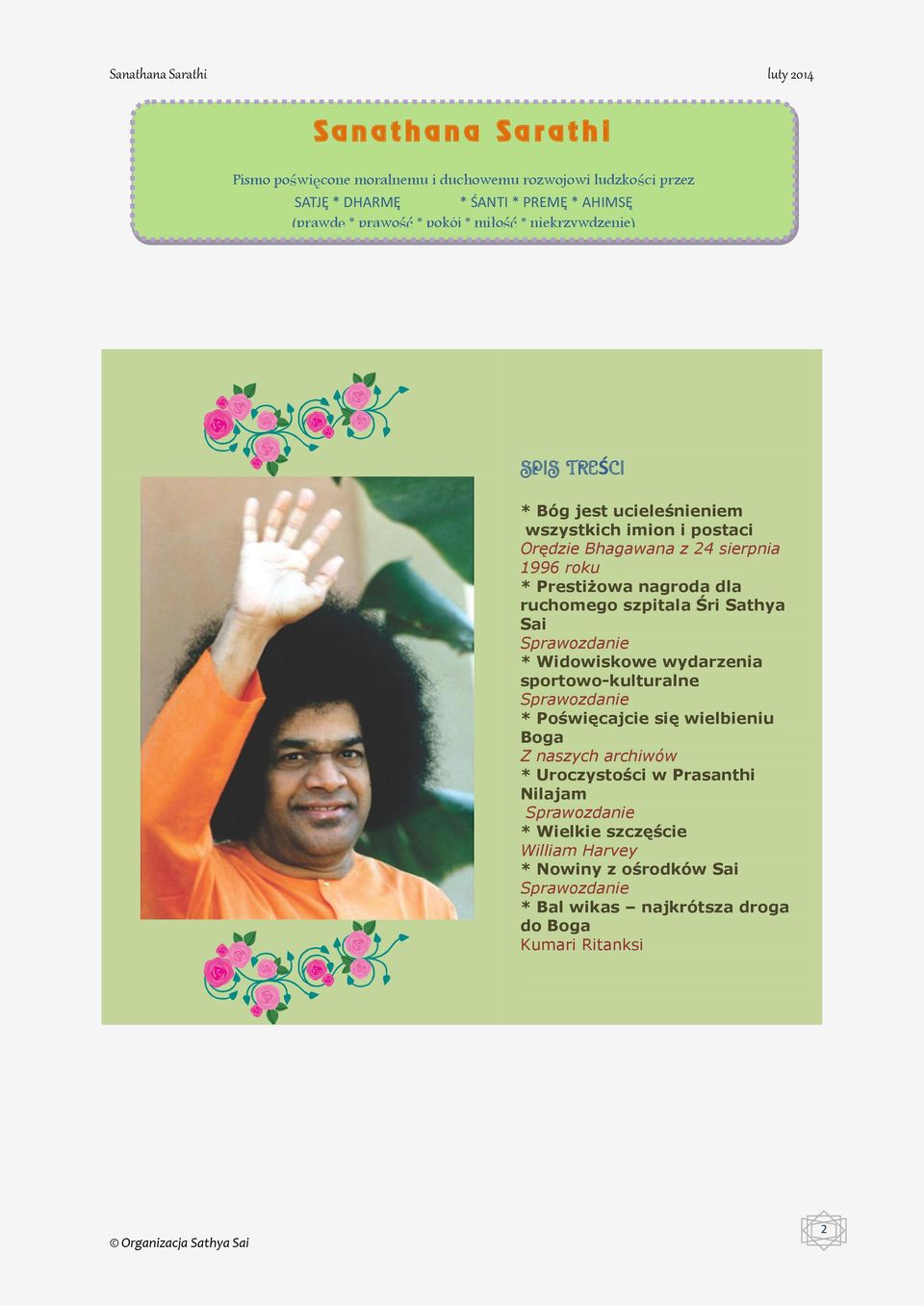 szpitala Śri Sathya Sai Sprawozdanie * Widowiskowe wydarzenia sportowo-kulturalne Sprawozdanie * Poświęcajcie się wielbieniu Boga Z naszych archiwów *