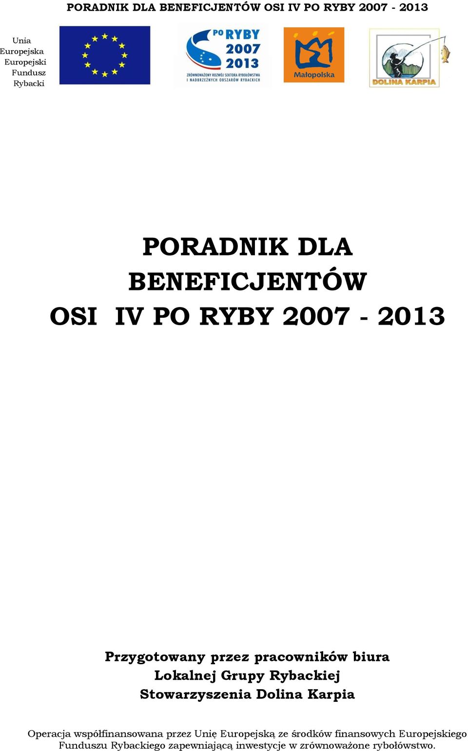 2007-2013 Przygotowany przez pracowników biura