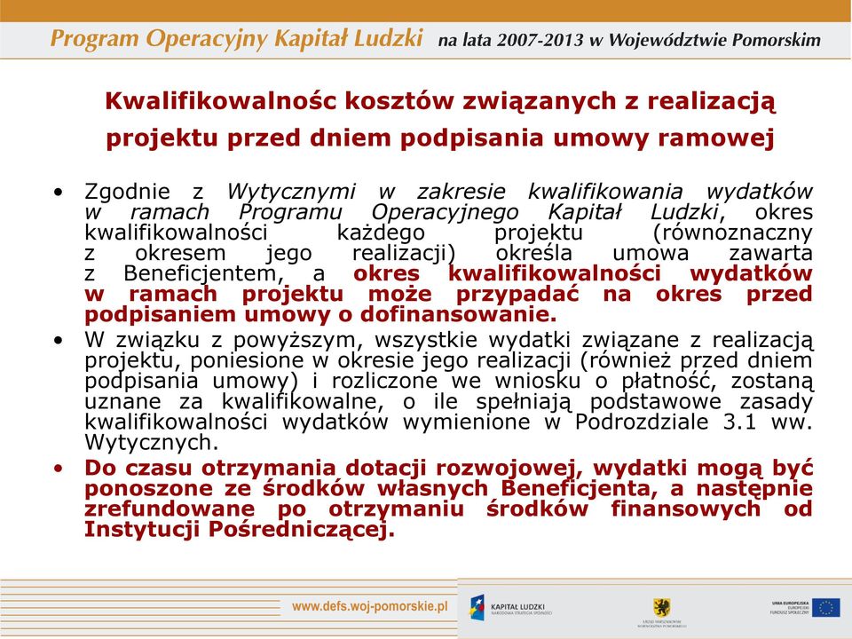 przed podpisaniem umowy o dofinansowanie.