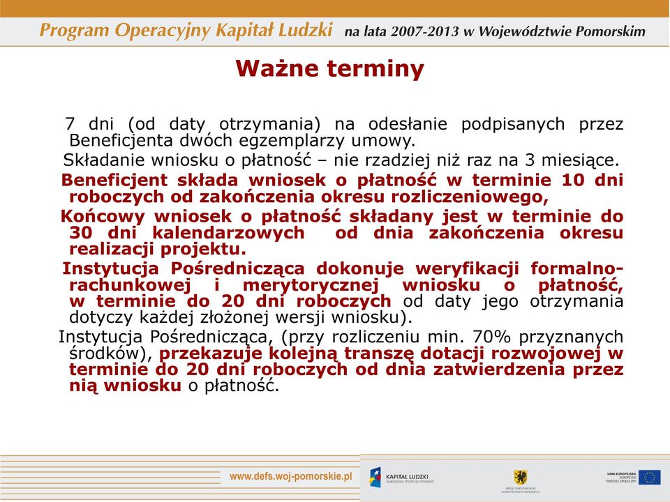 zakończenia okresu realizacji projektu.