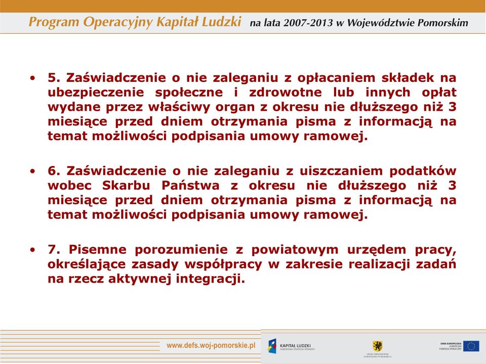 Zaświadczenie o nie zaleganiu z uiszczaniem podatków wobec Skarbu Państwa z okresu nie dłuższego niż 3 miesiące przed dniem otrzymania pisma z