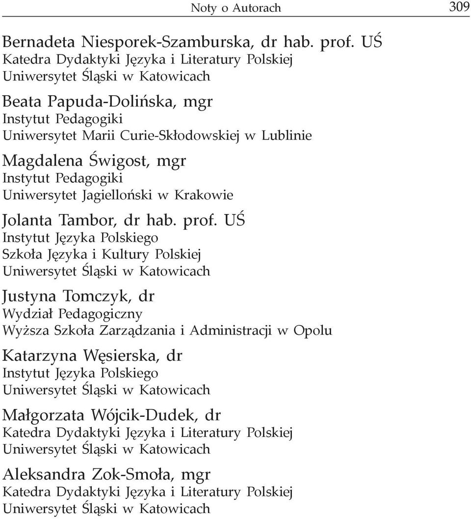Instytut Pedagogiki Uniwersytet Jagielloński w Krakowie Jolanta Tambor, dr hab. prof.