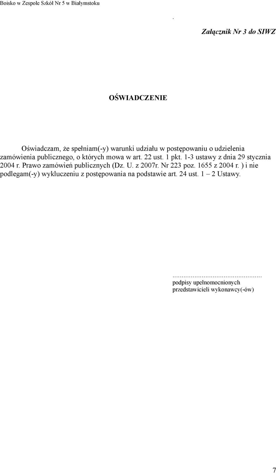 zamówienia publicznego, o których mowa w art. 22 ust. 1 pkt. 1-3 ustawy z dnia 29 stycznia 2004 r.