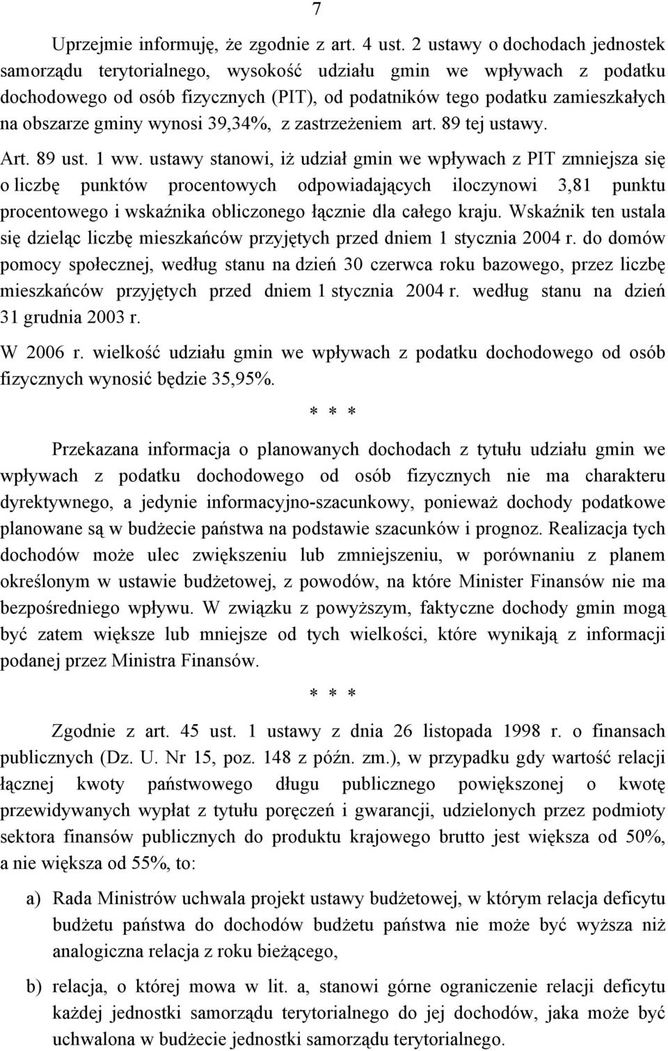 wynosi 39,34%, z zastrzeżeniem art. 89 tej ustawy. Art. 89 ust. 1 ww.