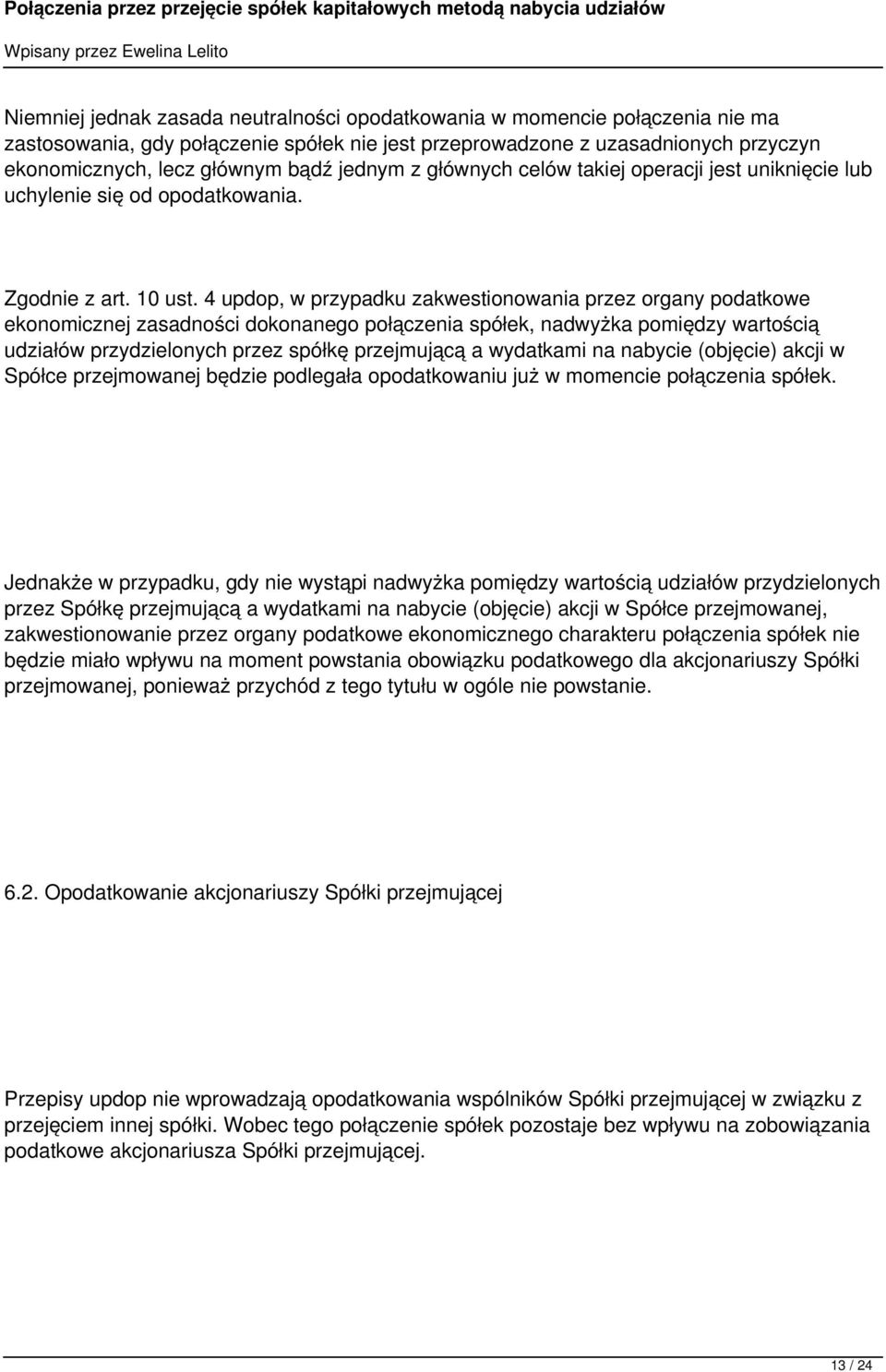 4 updop, w przypadku zakwestionowania przez organy podatkowe ekonomicznej zasadności dokonanego połączenia spółek, nadwyżka pomiędzy wartością udziałów przydzielonych przez spółkę przejmującą a