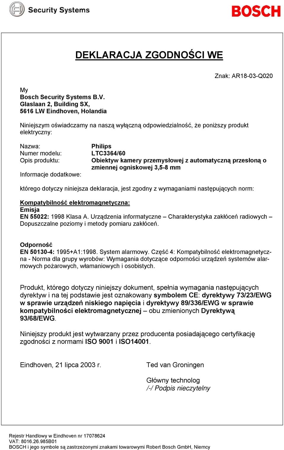 Urządzenia informatyczne Charakterystyka zakłóceń radiowych Dopuszczalne poziomy i metody pomiaru zakłóceń. EN 50130-4: 1995+A1:1998. System alarmowy.