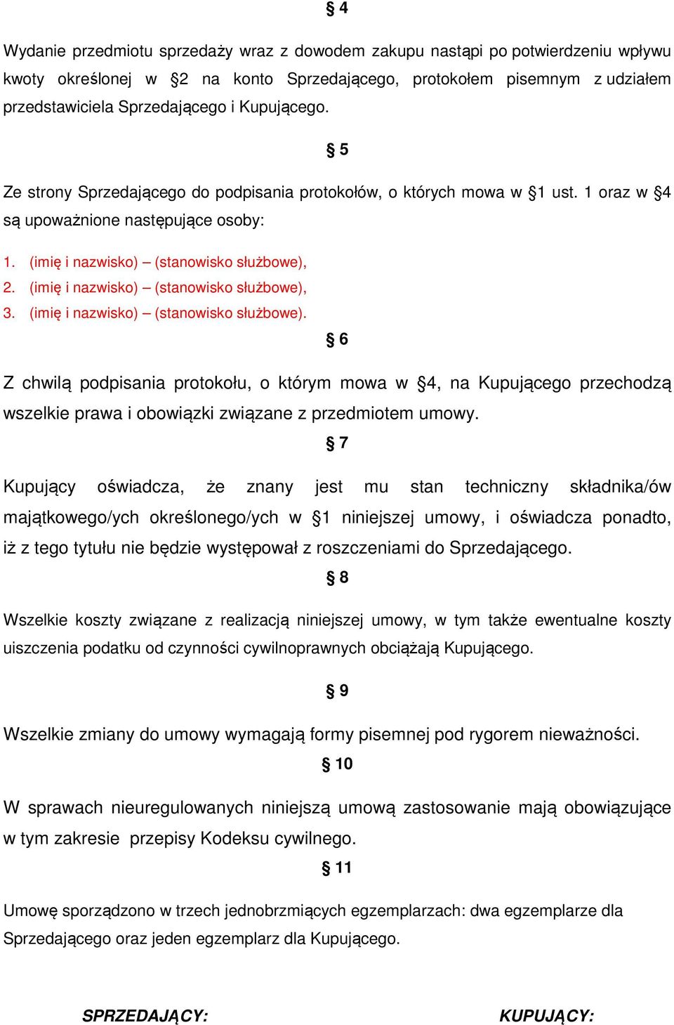 (imię i nazwisko) (stanowisko służbowe), 3. (imię i nazwisko) (stanowisko służbowe).