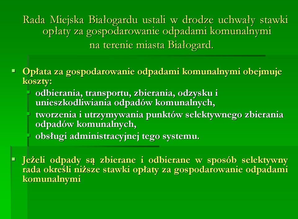 odpadów komunalnych, tworzenia i utrzymywania punktów selektywnego zbierania odpadów komunalnych, obsługi administracyjnej tego