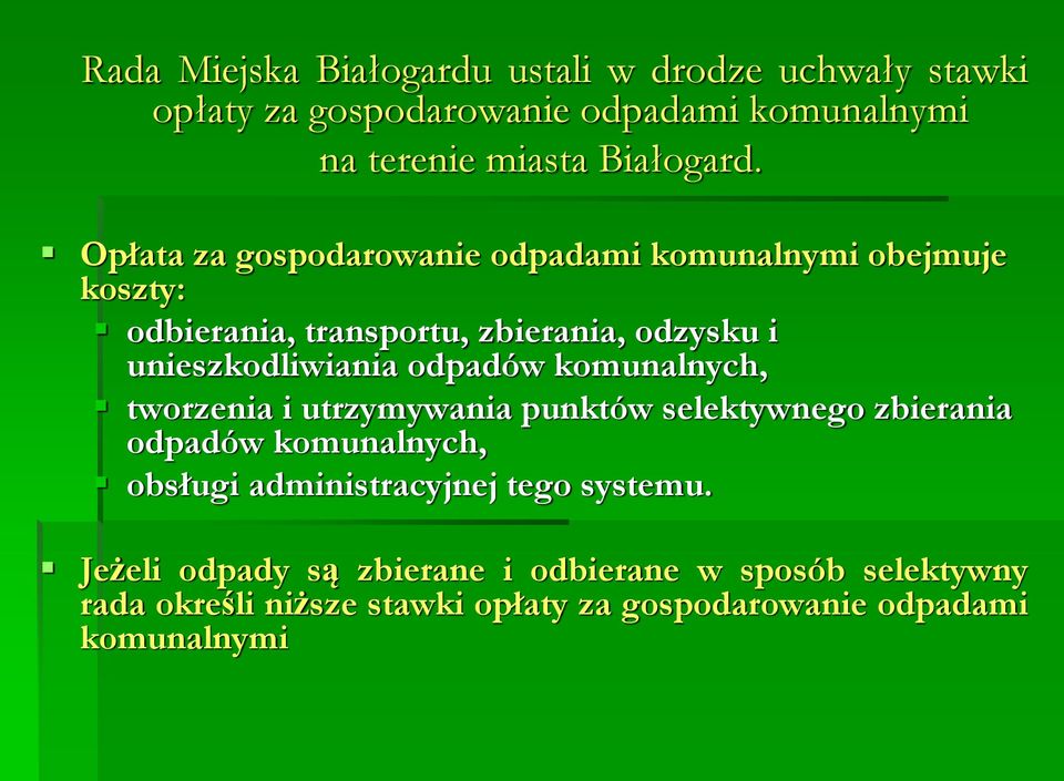 odpadów komunalnych, tworzenia i utrzymywania punktów selektywnego zbierania odpadów komunalnych, obsługi administracyjnej tego