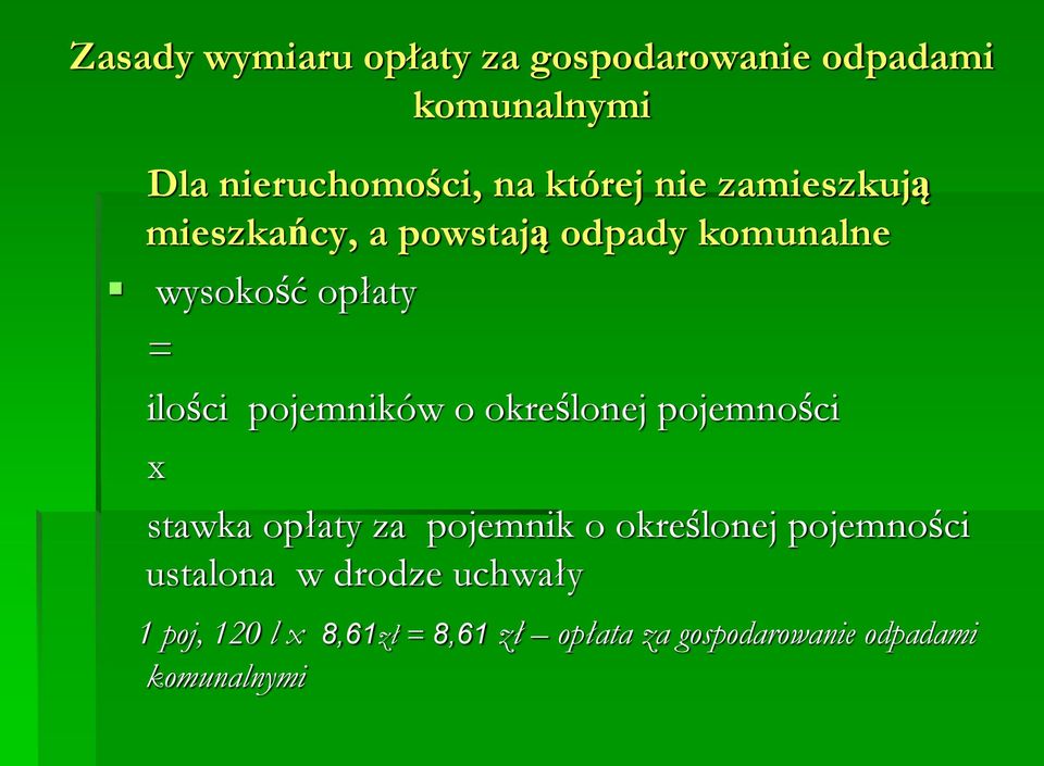 pojemników o określonej pojemności x stawka opłaty za pojemnik o określonej pojemności