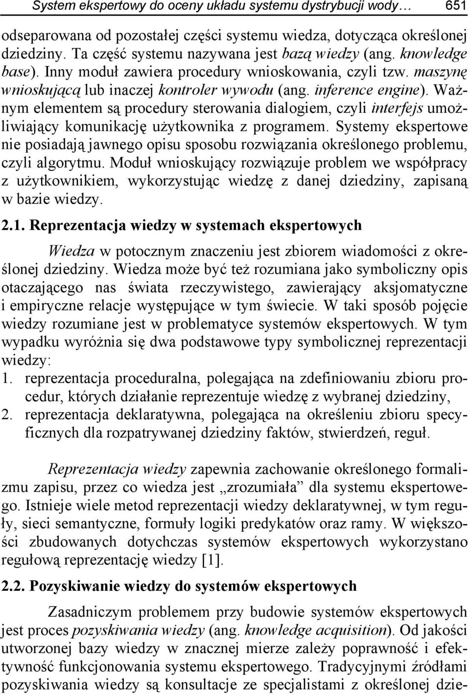 Ważnym elementem są procedury sterowania dialogiem, czyli interfejs umożliwiający komunikację użytkownika z programem.