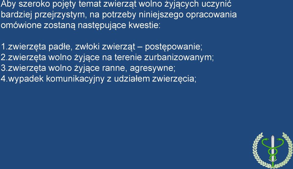 zwierzęta padłe, zwłoki zwierząt postępowanie; 2.