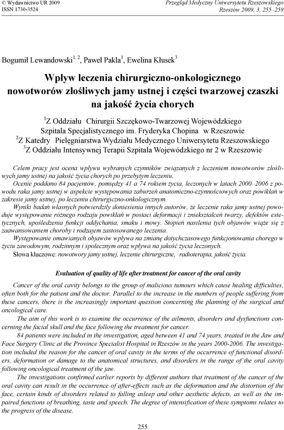 Fryderyka Chopina w Rzeszowie 2 Z Katedry Pielęgniarstwa Wydziału Medycznego Uniwersytetu Rzeszowskiego 3 Z Oddziału Intensywnej Terapii Szpitala Wojewódzkiego nr 2 w Rzeszowie Celem pracy jest ocena