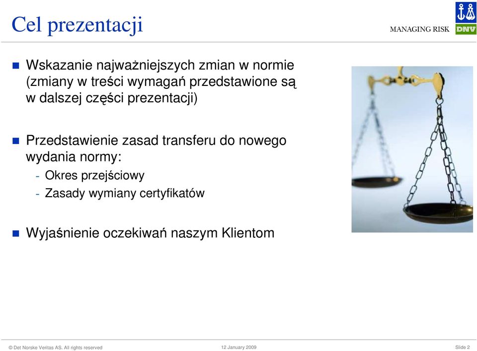 Przedstawienie zasad transferu do nowego wydania normy: - Okres