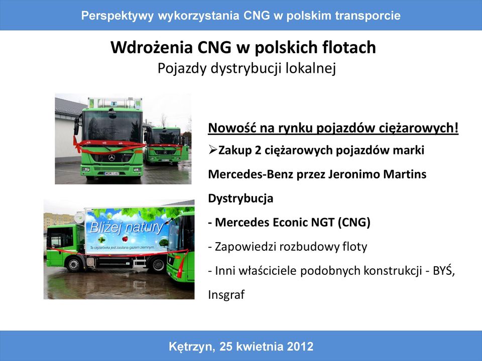 Zakup 2 ciężarowych pojazdów marki Mercedes-Benz przez Jeronimo Martins