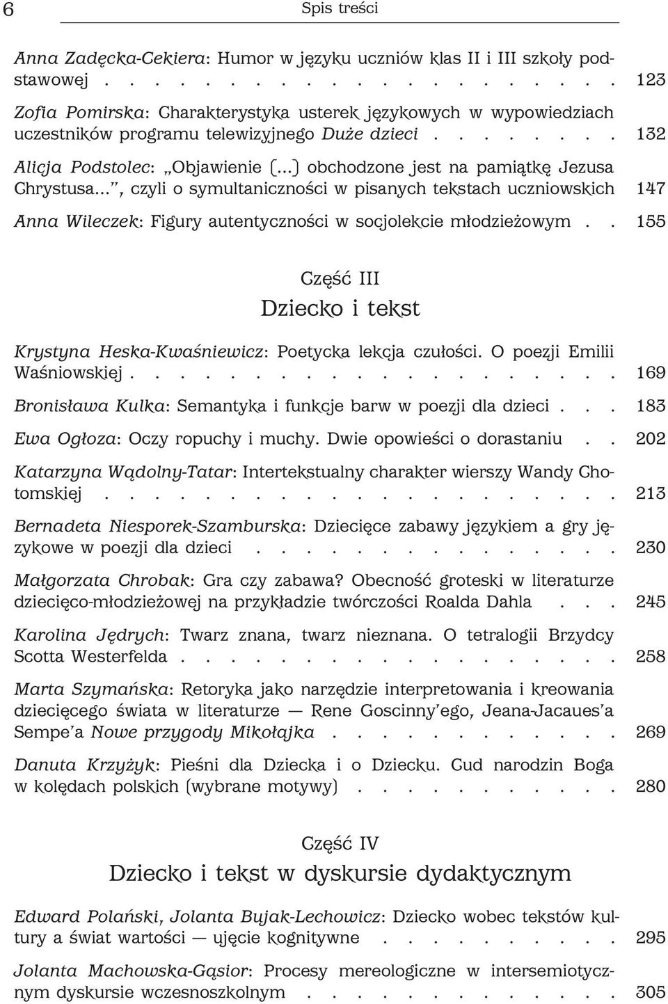 ....... 132 Alicja Podstolec: Objawienie [ ] obchodzone jest na pamiątkę Jezusa Chrystusa.