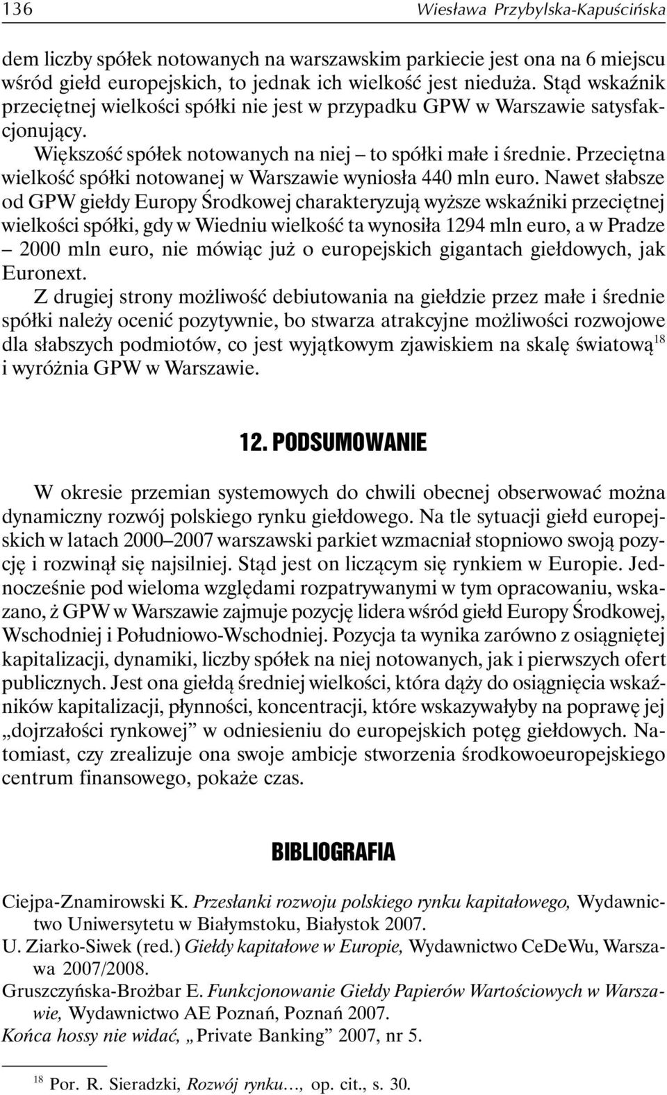 Przeciętna wielkość spółki notowanej w Warszawie wyniosła 440 mln euro.