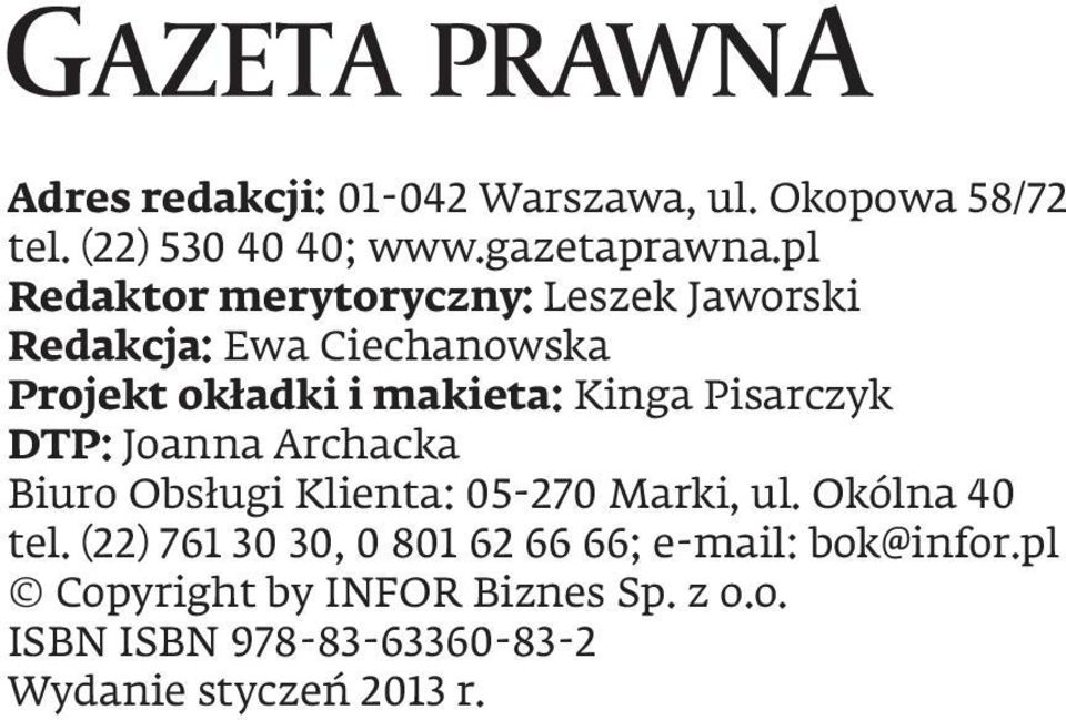 Pisarczyk DTP: Joanna Archacka Biuro Obsługi Klienta: 05-270 Marki, ul. Okólna 40 tel.