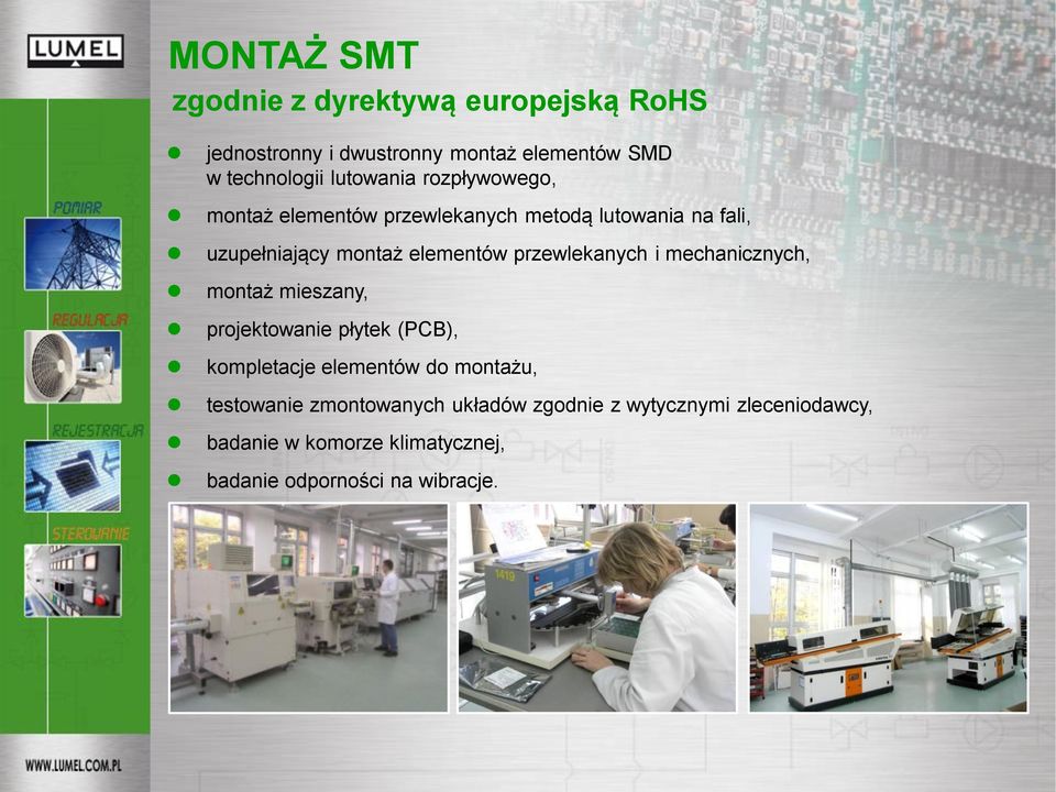 przewlekanych i mechanicznych, montaż mieszany, projektowanie płytek (PCB), kompletacje elementów do montażu,