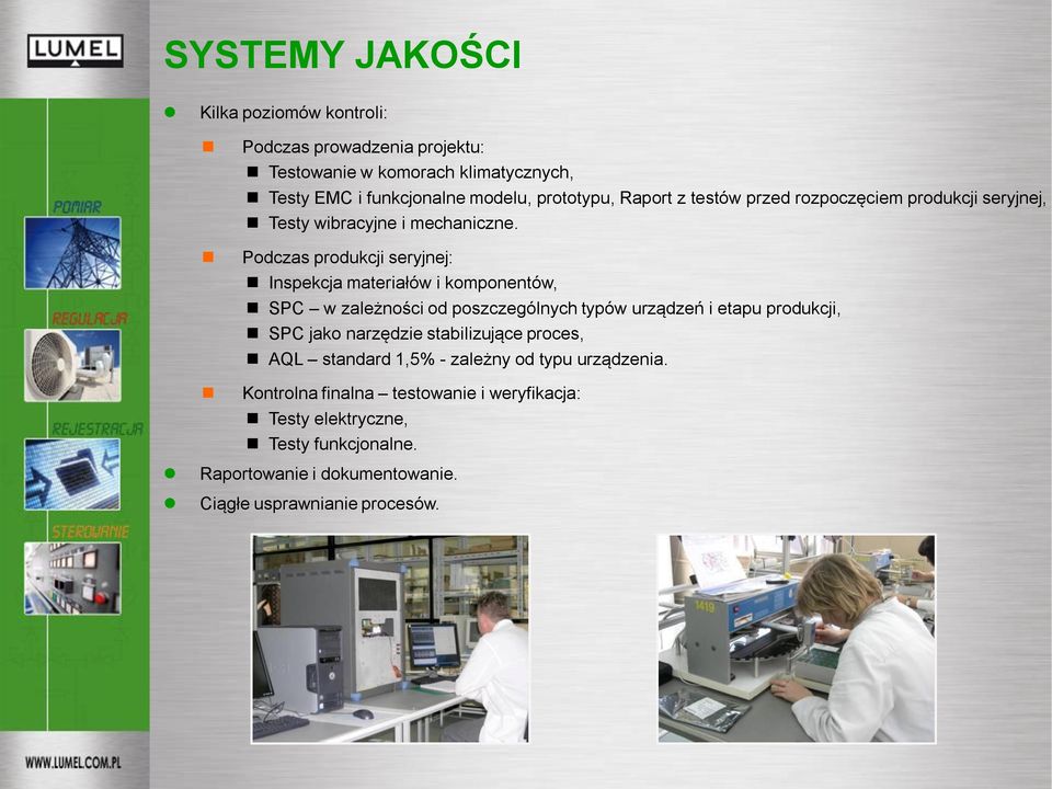 Podczas produkcji seryjnej: Inspekcja materiałów i komponentów, SPC w zależności od poszczególnych typów urządzeń i etapu produkcji, SPC jako
