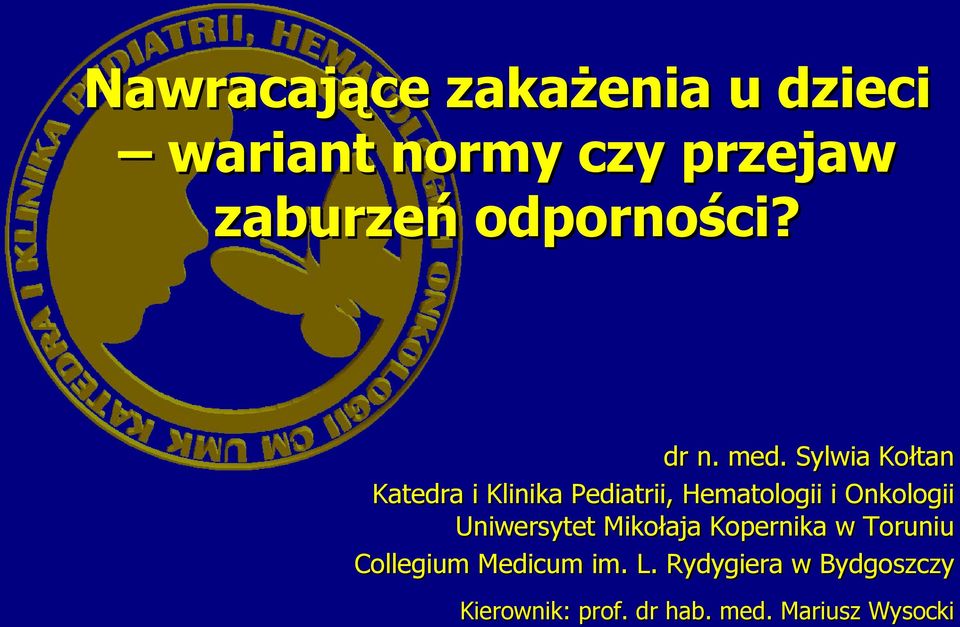 Sylwia Kołtan Katedra i Klinika Pediatrii, Hematologii i Onkologii